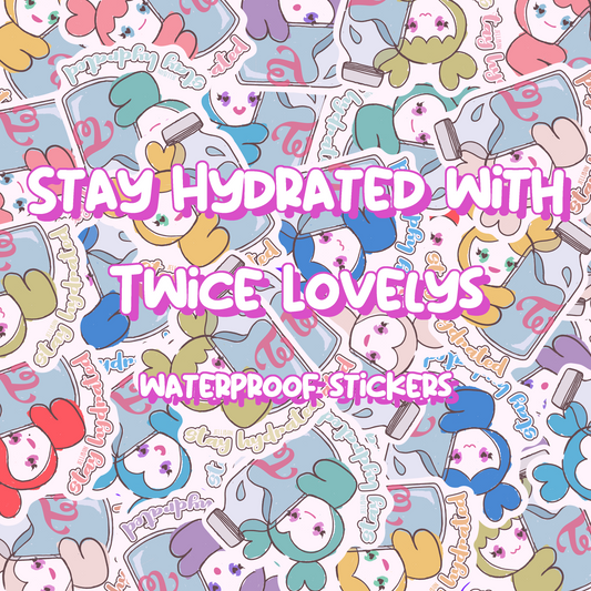 Stay Hydrated Vinyl Stickers: Twice Lovelys