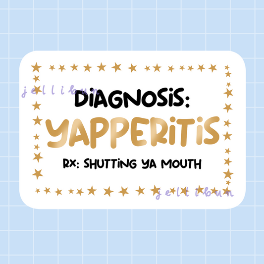 Diagnosis: YAPPERITIS Vinyl Sticker
