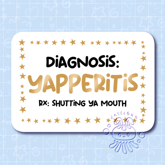 Diagnosis: YAPPERITIS Vinyl Sticker - SATIN